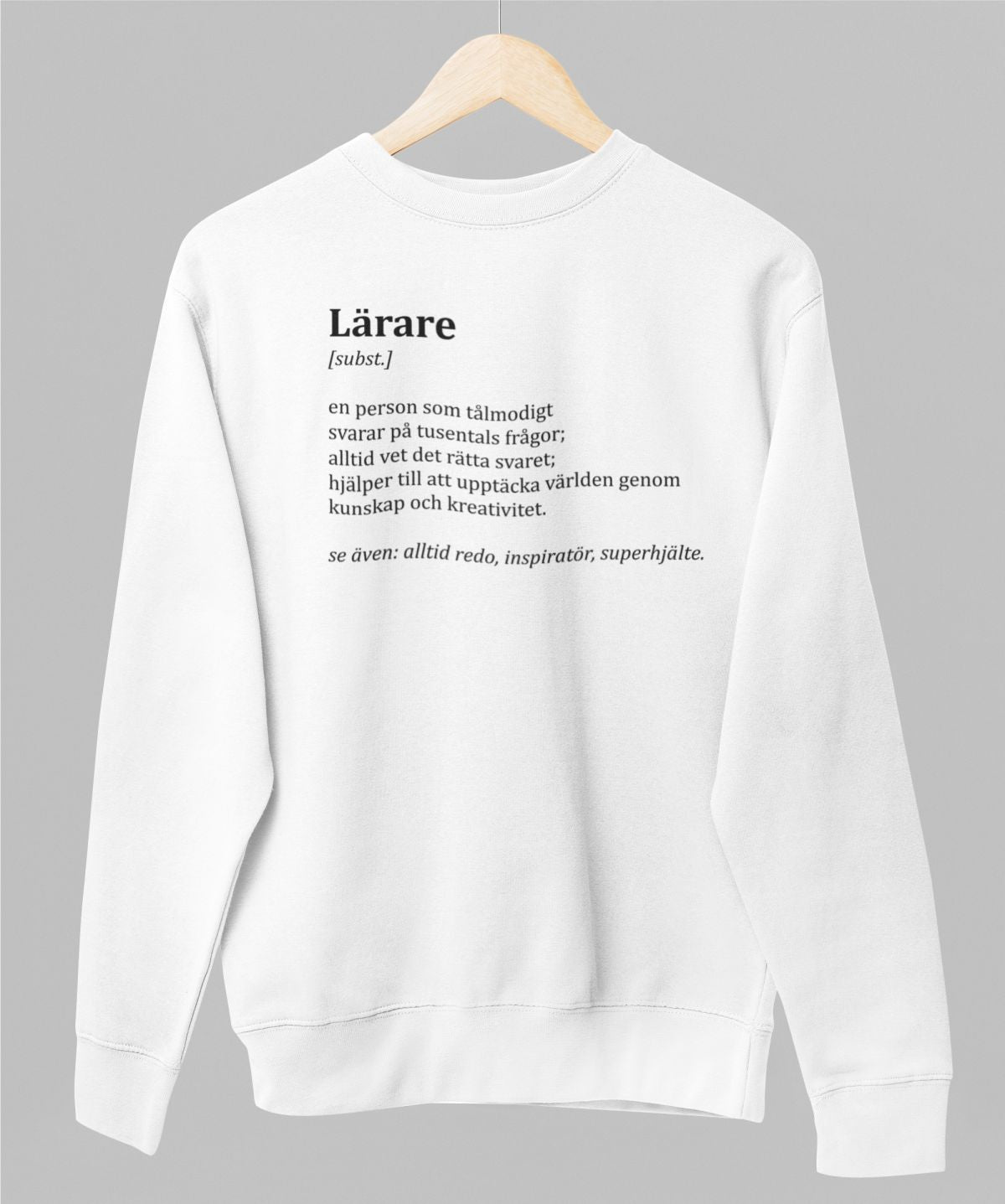Vit UNISEX tröja “Beskrivning av en lärare”