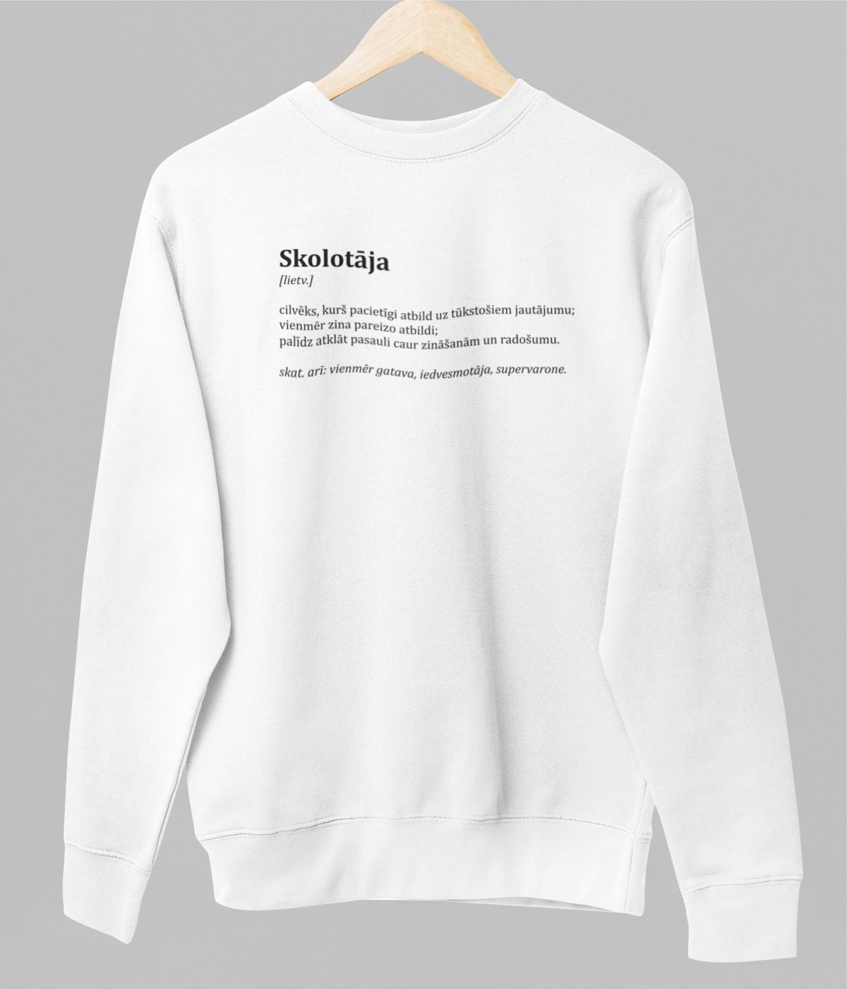 Balts UNISEX džemperis bez kapuces "Skolotājas apraksts"