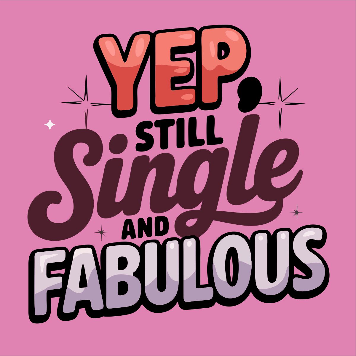 Rosa UNISEX T-Shirts „Yep, still single“