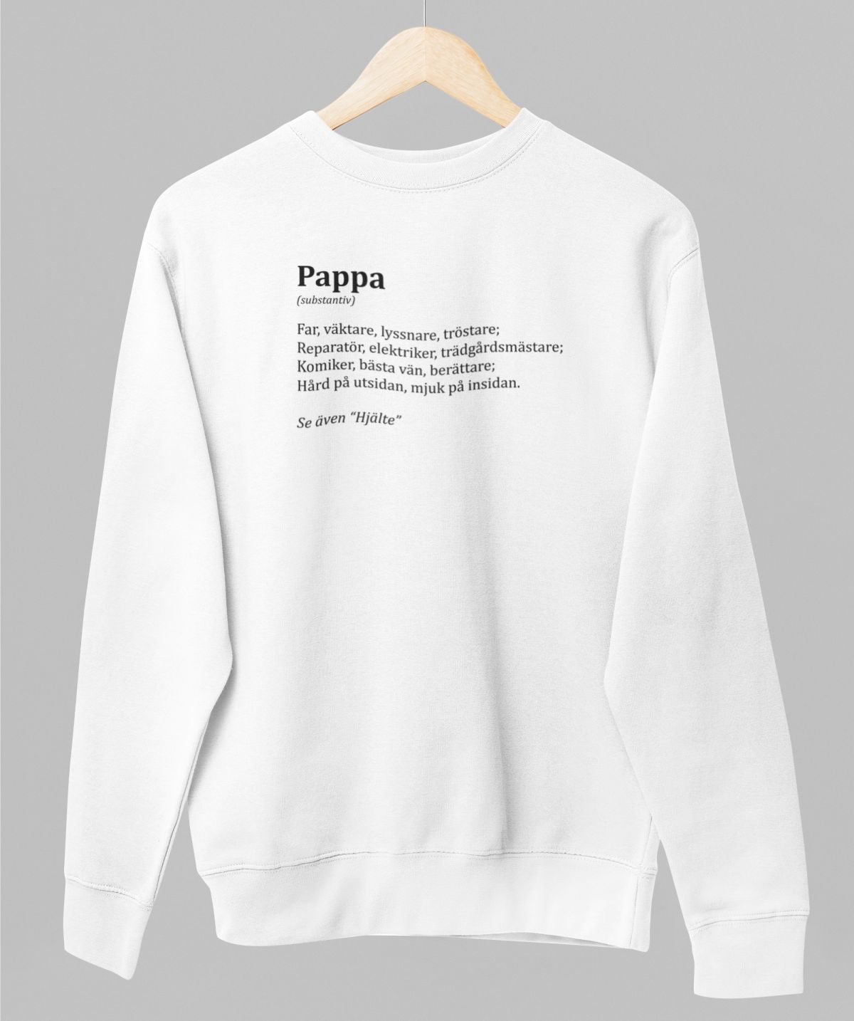 Vit UNISEX tröja “Pappabeskrivning”