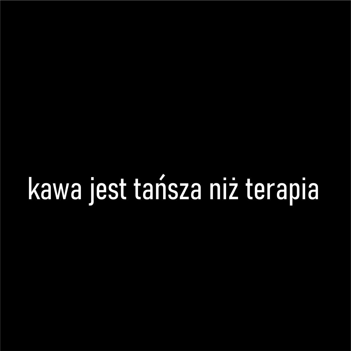 Czarny UNISEX T-shirt "Kawa jest tańsza niż terapia"