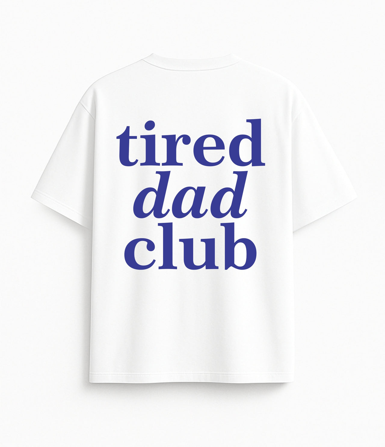 Oversized white T-shirt "Tired dad club"