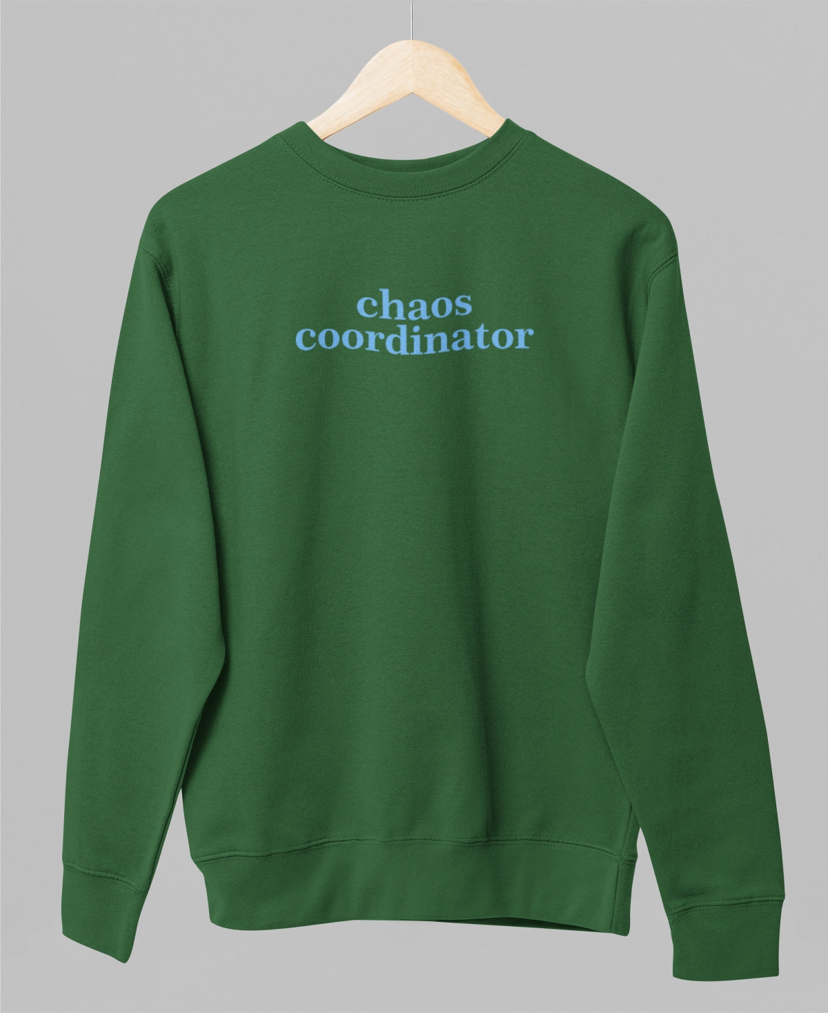 Bottle green unisex sweatshirt "Chaos coordinator"