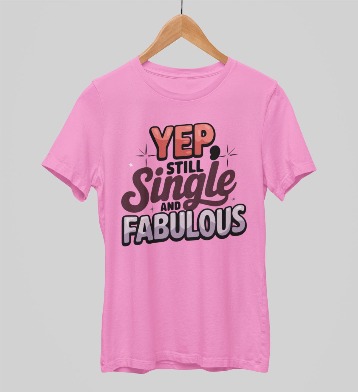 Rosa UNISEX T-Shirts „Yep, still single“