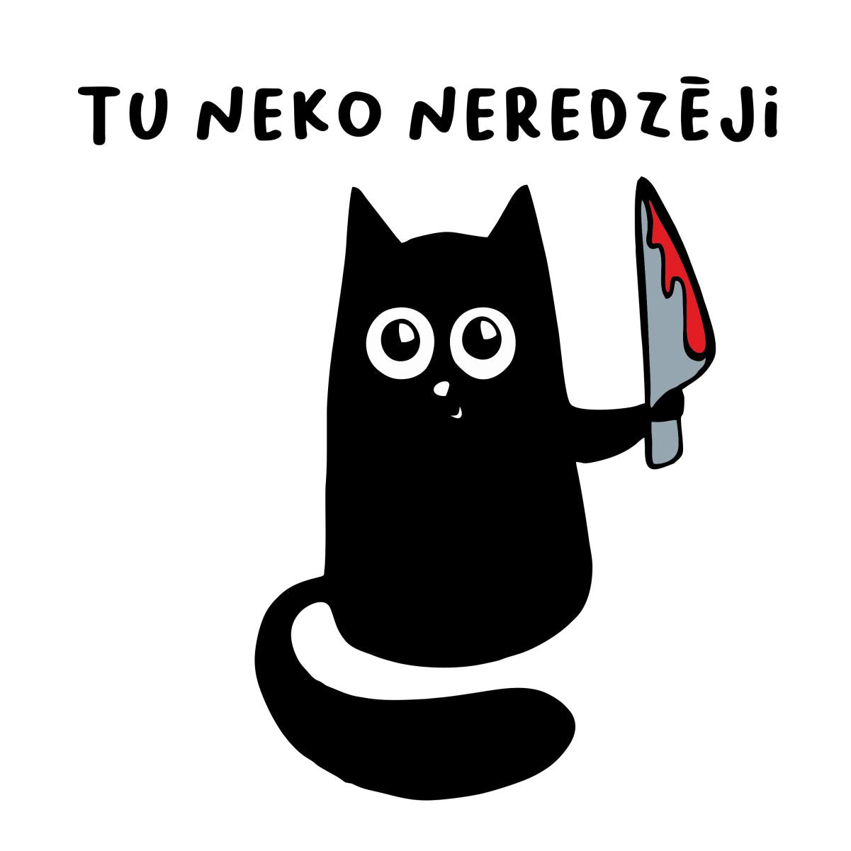 Balti UNISEX krekli "Tu neko neredzēji"