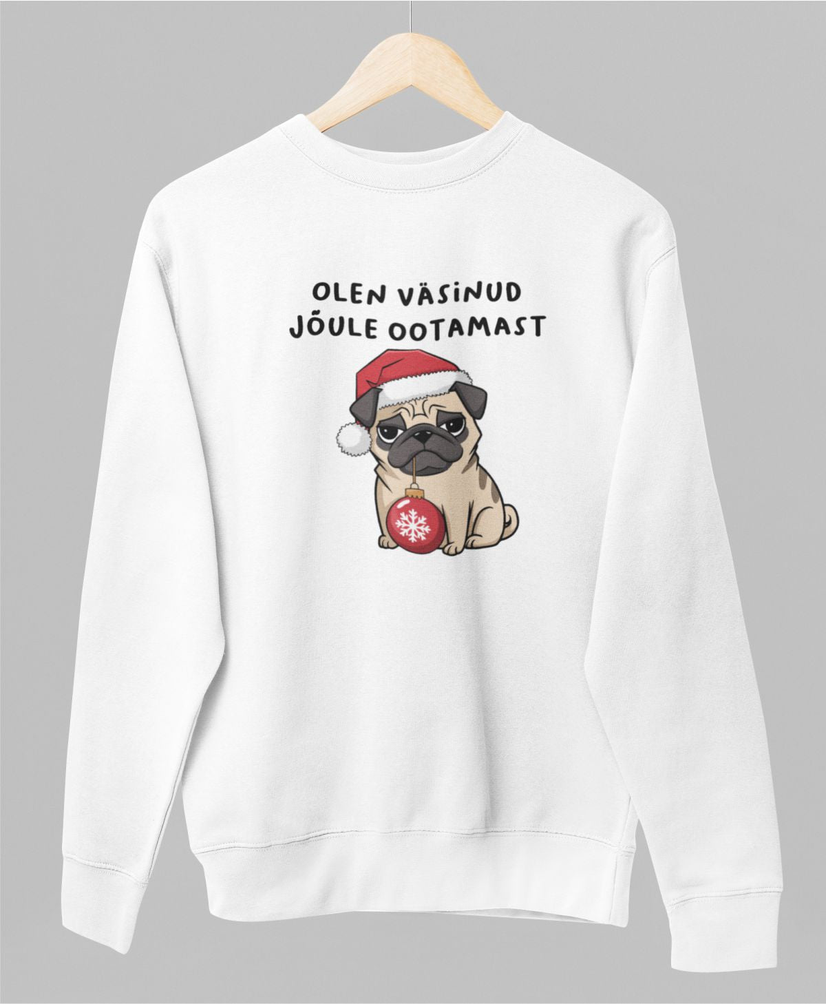 Valge UNISEX pusaer ilma kapuutsita "Olen väsinud jõule ootamast"