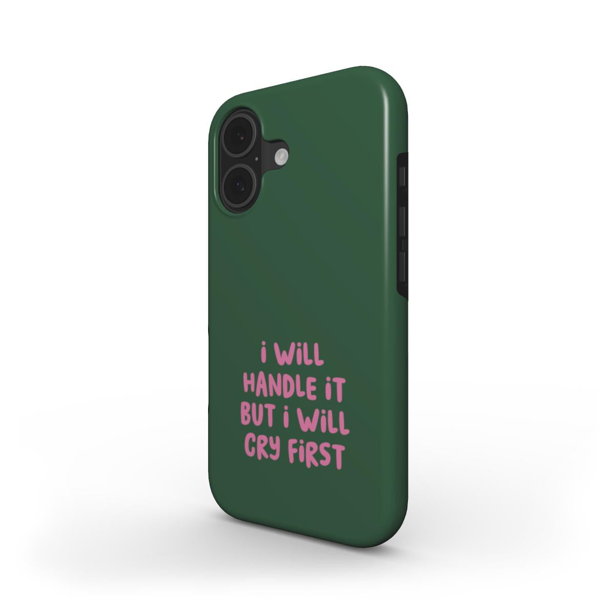 Tough Phone Case "I will handle it"