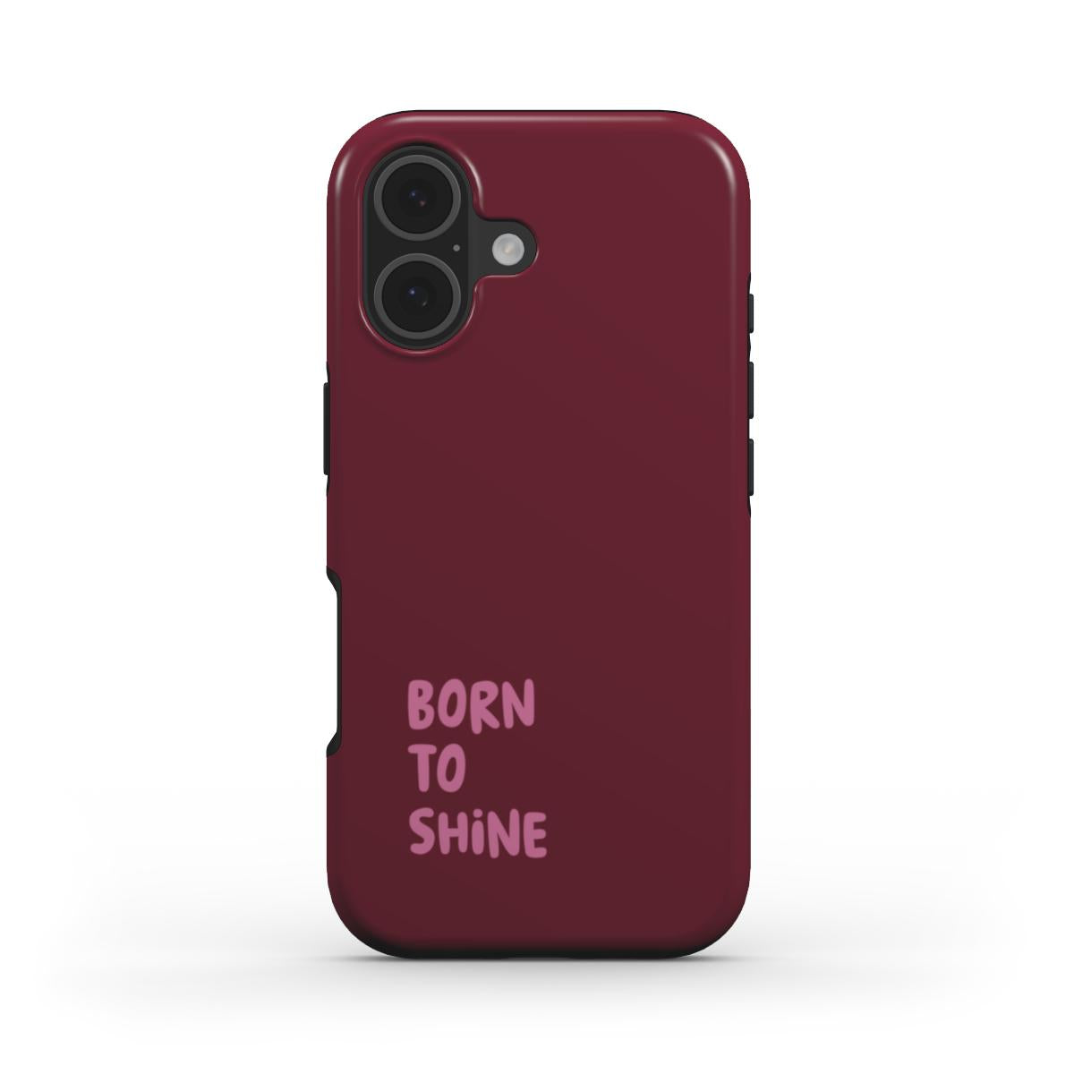 Tough Phone Case "Born to shine"