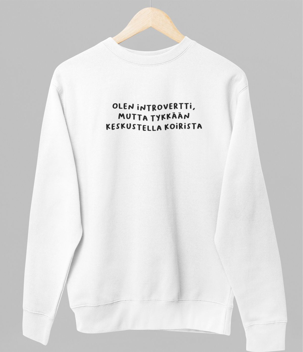 Valkoinen unisex collegepaita "Olen introvertti, mutta tykkään keskustella koirista"