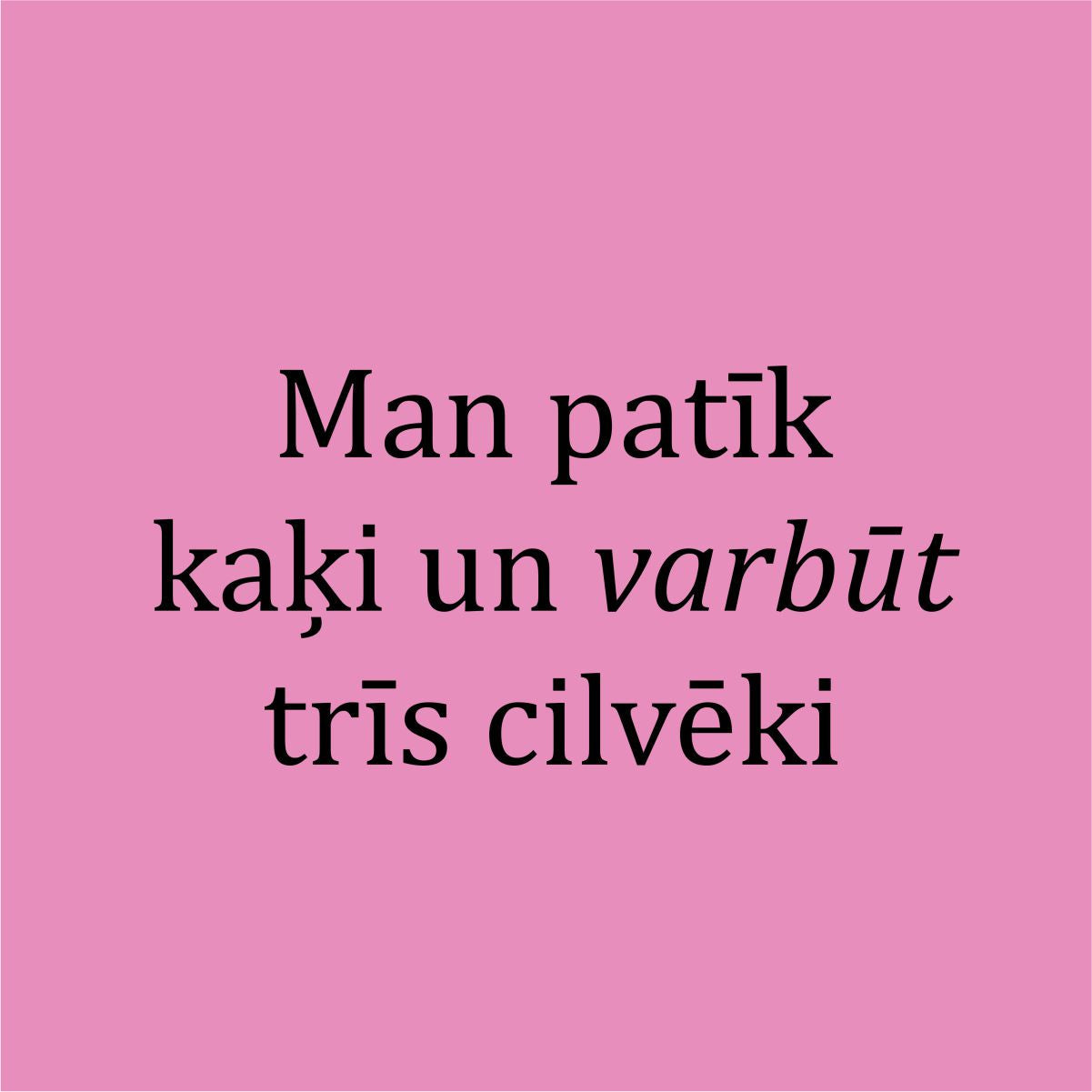 Rozā UNISEX krekli "Man patīk kaķi un varbūt trīs cilvēki"