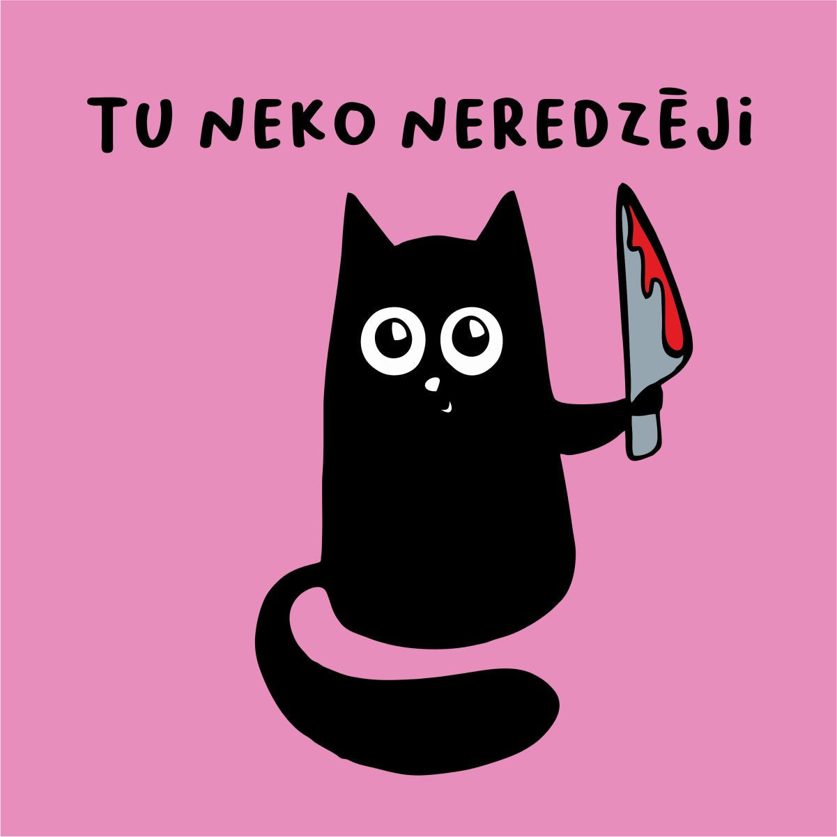 Rozā UNISEX krekli "Tu neko neredzēji"